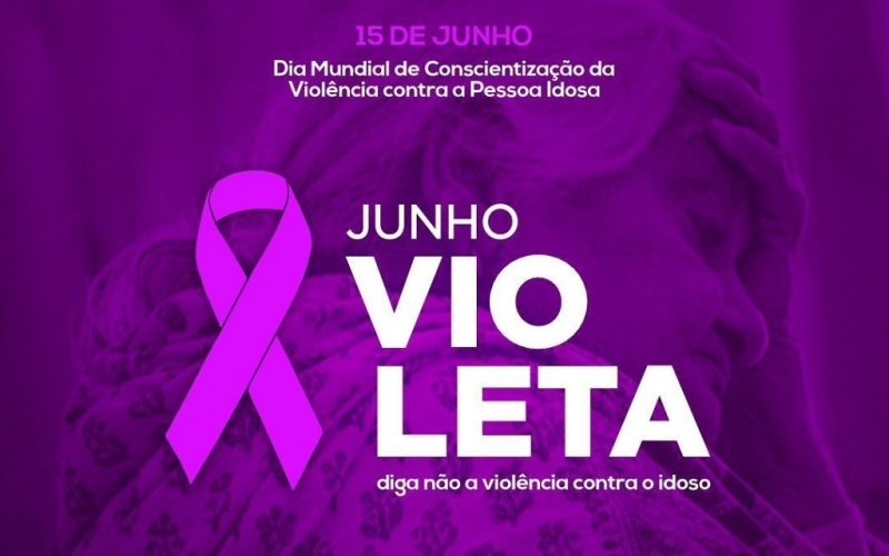 “Junho Violeta”: mês dedicado para mobilizar a população contra a violência a pessoa idosa