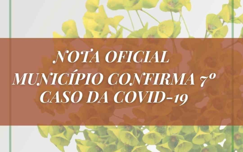 MUNICÍPIO CONFIRMA 7º CASO DE COVID-19