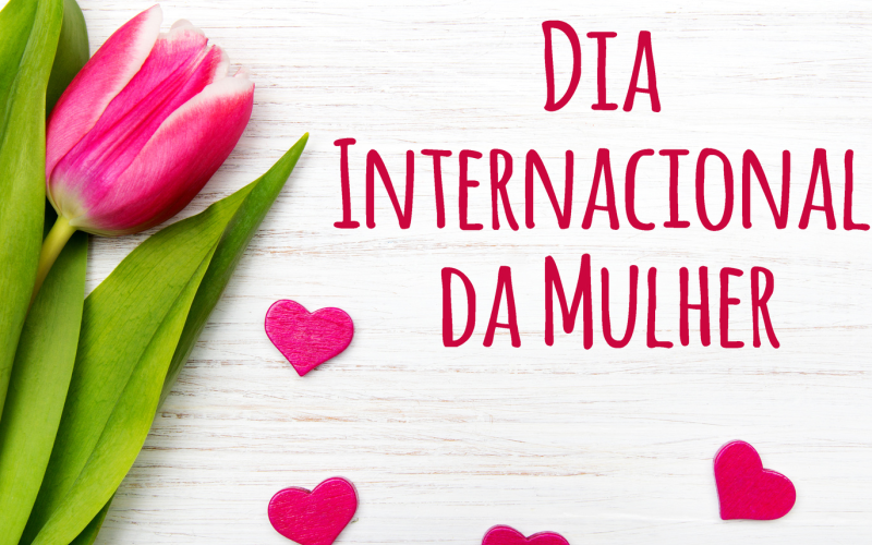 Dia Internacional da Mulher