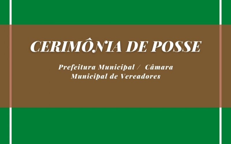 Cerimônia de posse do Prefeito, Vice Prefeita e vereadores eleitos.