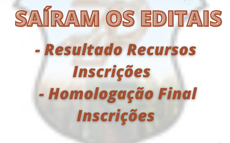EDITAIS: RESULTADO RECURSO E HOMOLOGAÇÃO INSCRIÇÕES